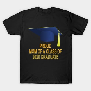 Proud mom of a class of 2020 graduate shirt gift T-Shirt